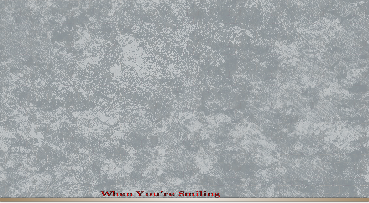 When You’re Smiling
